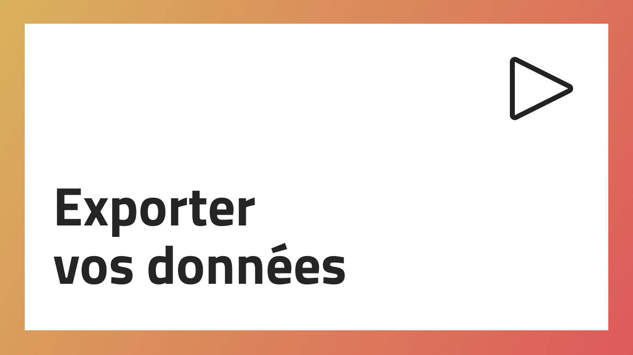 Exporter vos données